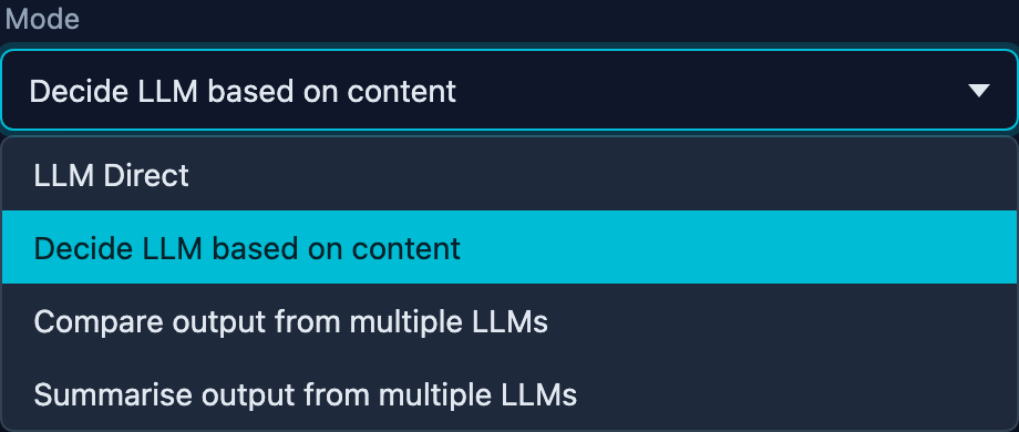 The Mode dropdown open, listing LLM Direct, Decide LLM based on content, Compare output from multiple LLMs, and Summarise output from multiple LLMs